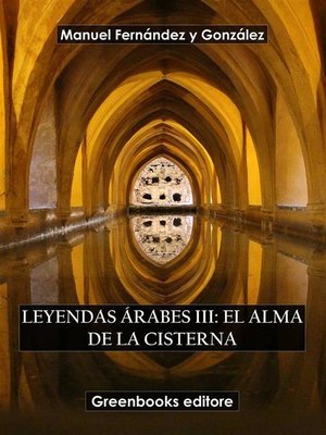 cover image of Leyendas árabes III--El alma de la cisterna